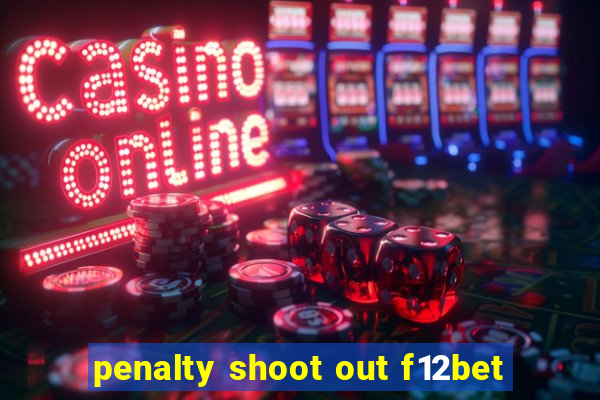 penalty shoot out f12bet